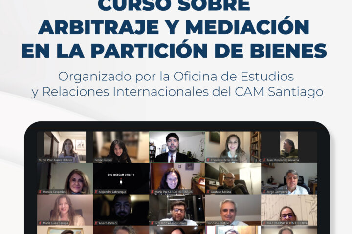 Finaliza exitoso Curso sobre Arbitraje y Mediación en la Partición de Bienes del CAM Santiago