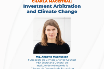 «Charla Magistral: Investment Arbitration and Climate Change»
