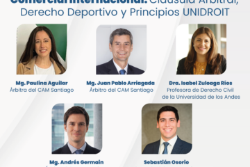 «Seminario Arbitraje y Contratación Comercial Internacional: Cláusula Arbitral, Derecho Deportivo y Principios UNIDROIT»