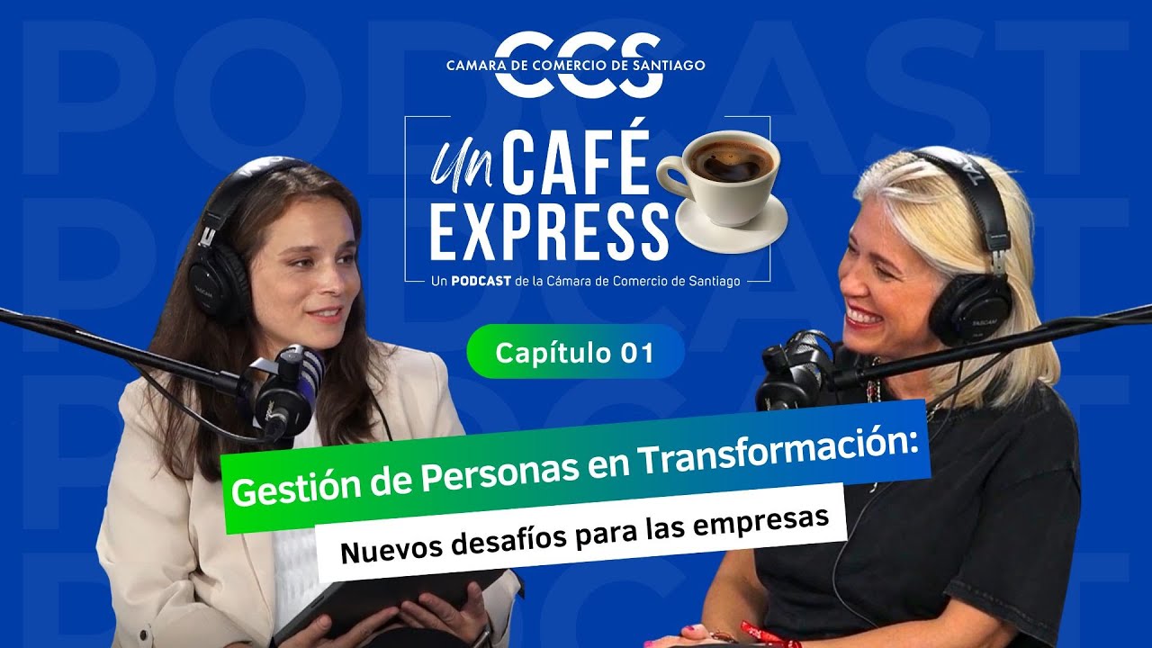 Un Café Express | Gestión de Personas en Transformación: Nuevos Desafíos para las empresas